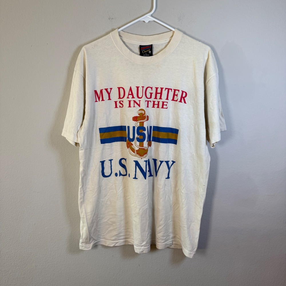 Vintage Soffes Choice My Daughter Is In The‎ US Navy Graphic T-Shirt Cream L